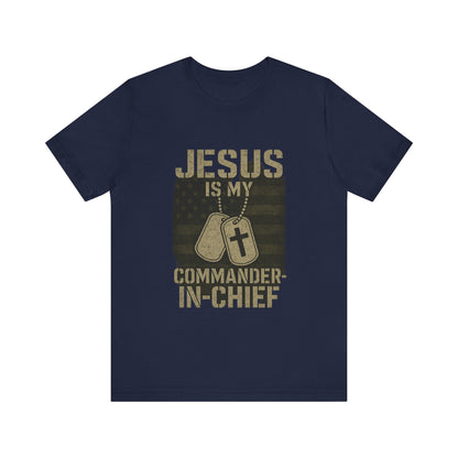 “Jesus Is My Commander-in-Chief” Christian T-Shirt – Bold Faith & Patriot-Inspired Design