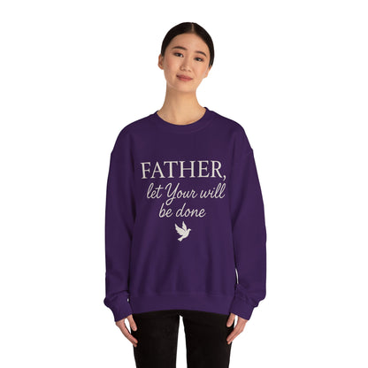 "Father Let Your Will Be Done". Christian Sweatshirt