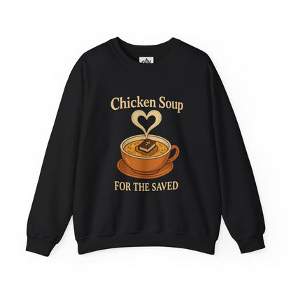 "Chicken Soup for the Saved" - Christian Sweatshirt - Unisex