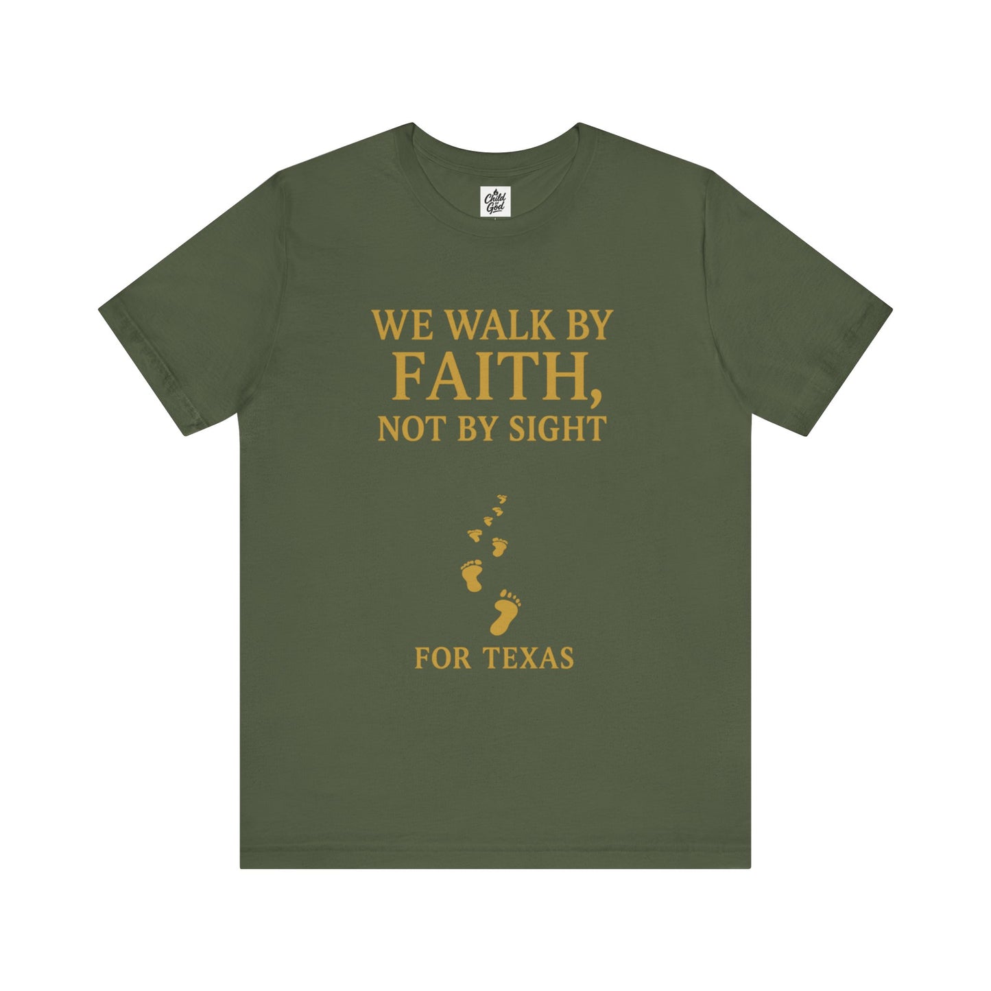 "We Walk By Faith, Not By Sight - For Texas". Unisex Jersey Short Sleeve Tee - Casual Christian Graphic Shirt for Positive Vibes