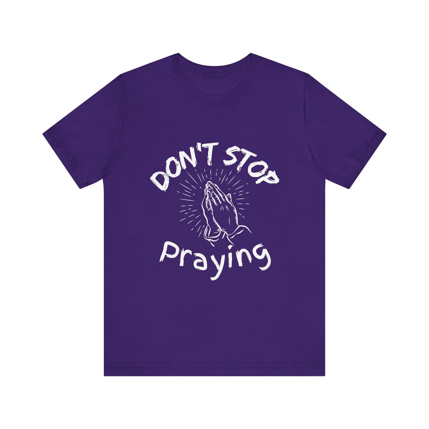 “Don’t Stop Praying” Christian T-Shirt – Encouraging Faith for Every Day