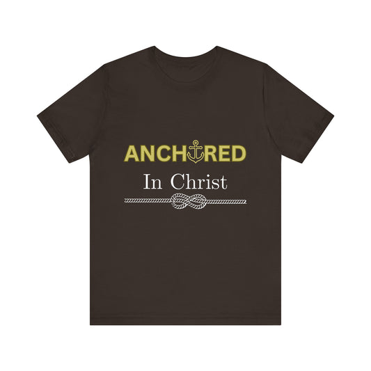 Anchored in Christ. Unisex Jersey Short Sleeve Tee - Casual Graphic Shirt for Positive Vibes