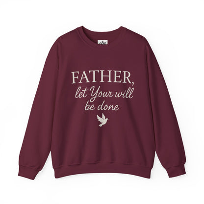"Father Let Your Will Be Done". Christian Sweatshirt