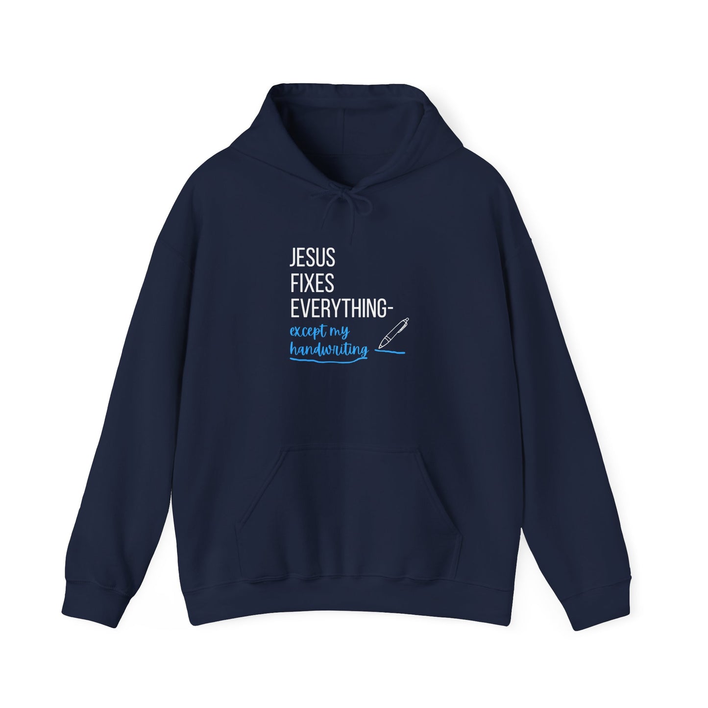 “Jesus Fixes Everything—Except My Handwriting” Hoodie – Unisex religious Pullover with a Fun Twist