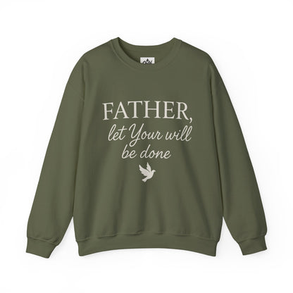 "Father Let Your Will Be Done". Christian Sweatshirt