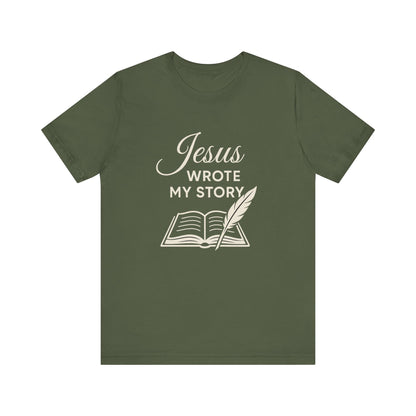“Jesus Wrote My Story” Religious T-Shirt – Inspirational Faith Message