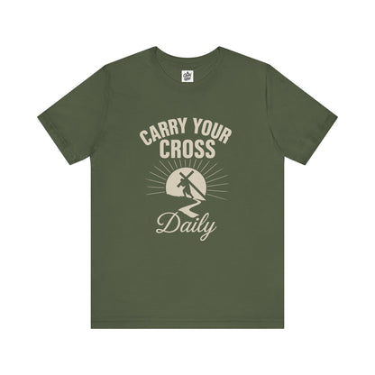 "Carry Your Cross Daily" . Unisex Jersey Short Sleeve Tee - Casual Christian Graphic Shirt for Positive Vibes