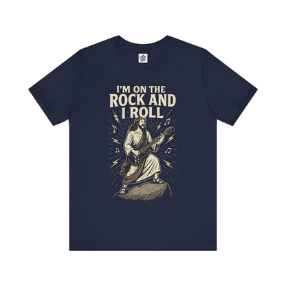"I'm on the Rock and I Roll" . Unisex Jersey Short Sleeve Tee - Casual Christian Graphic Shirt for Positive Vibes