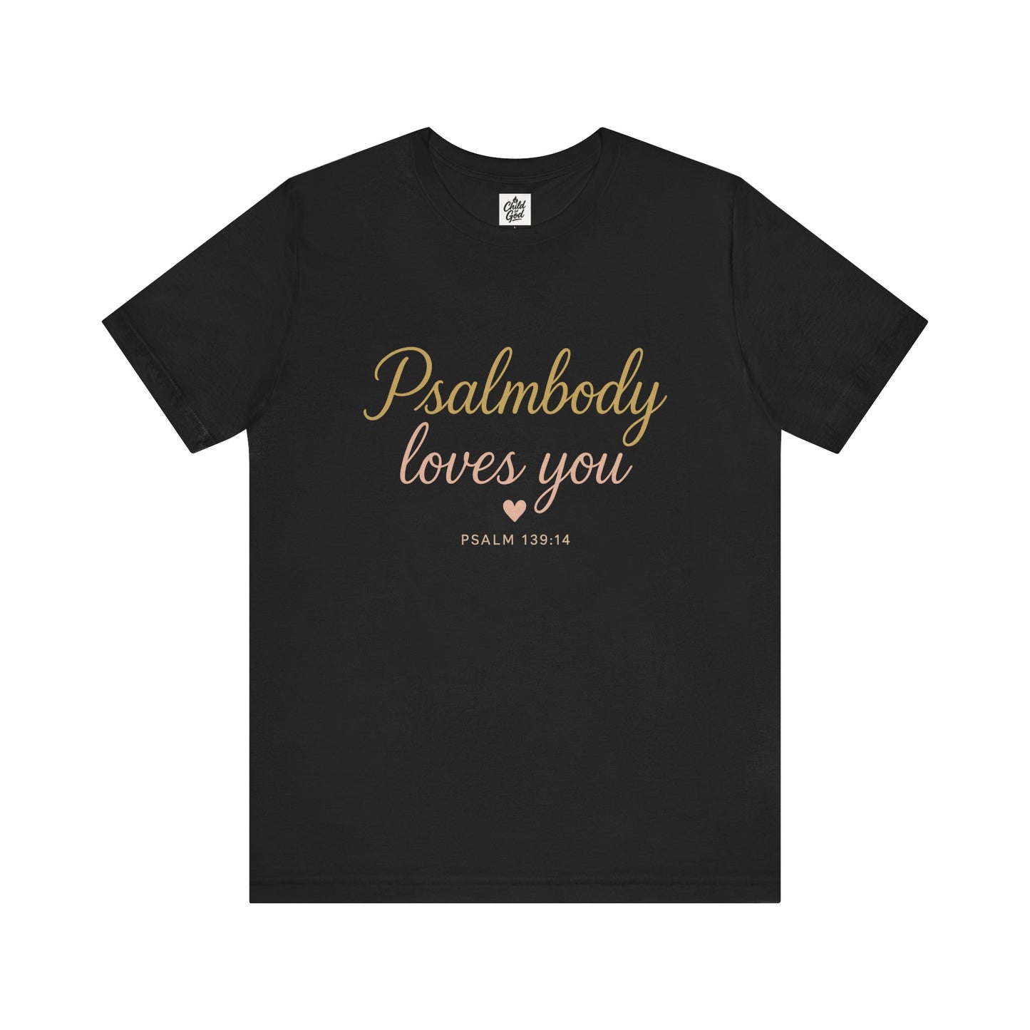 "Psalmbody Loves You" . Unisex Jersey Short Sleeve Tee - Casual Christian Graphic Shirt for Positive Vibes