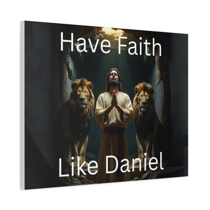 Inspirational Christian Wall Art - "Have Faith Like Daniel" Matte Canvas