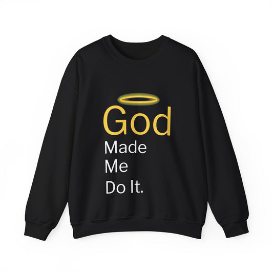“God Made Me Do It” Religious Crewneck Sweatshirt – Fun & Faithful Comfort