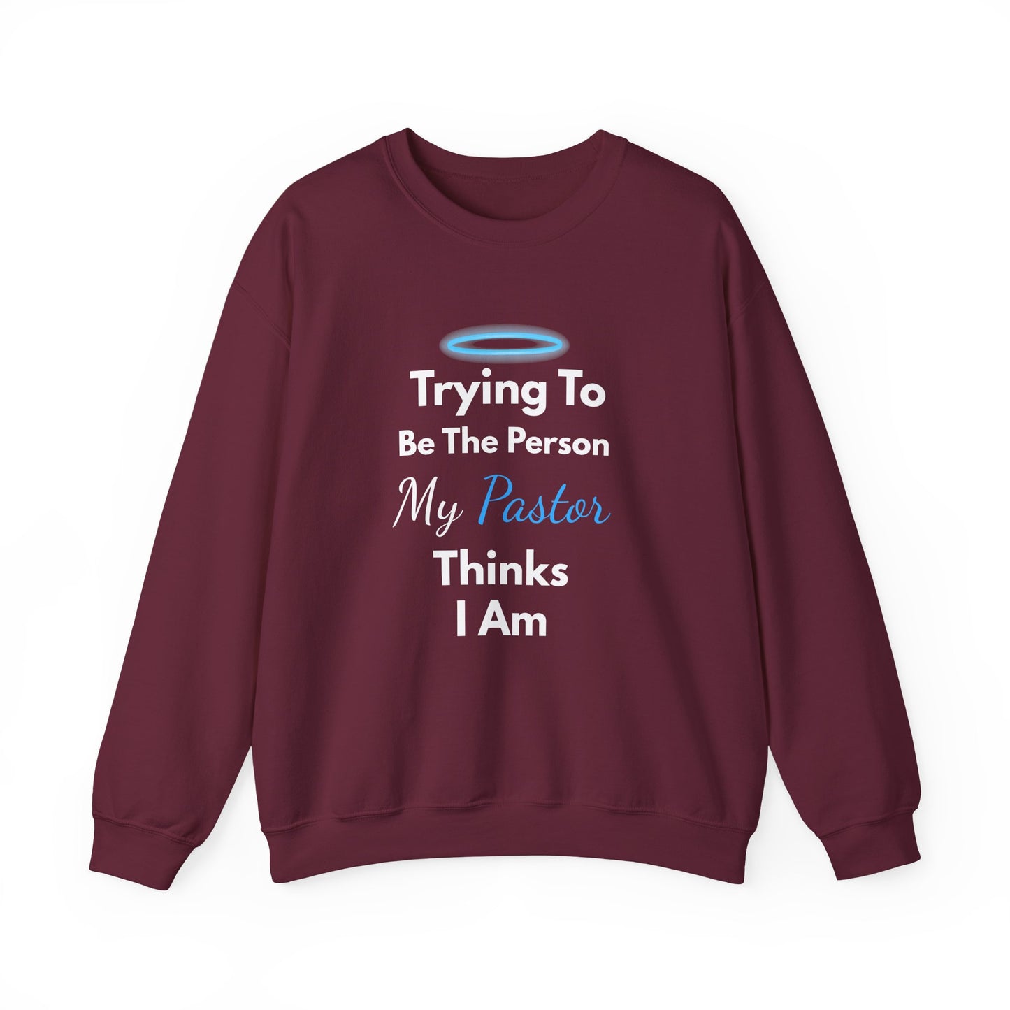 “Trying to Be the Person My Pastor Thinks I Am” Crewneck Religious Sweatshirt – Hilarious Faith-Based Design