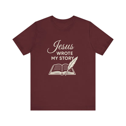 “Jesus Wrote My Story” Religious T-Shirt – Inspirational Faith Message