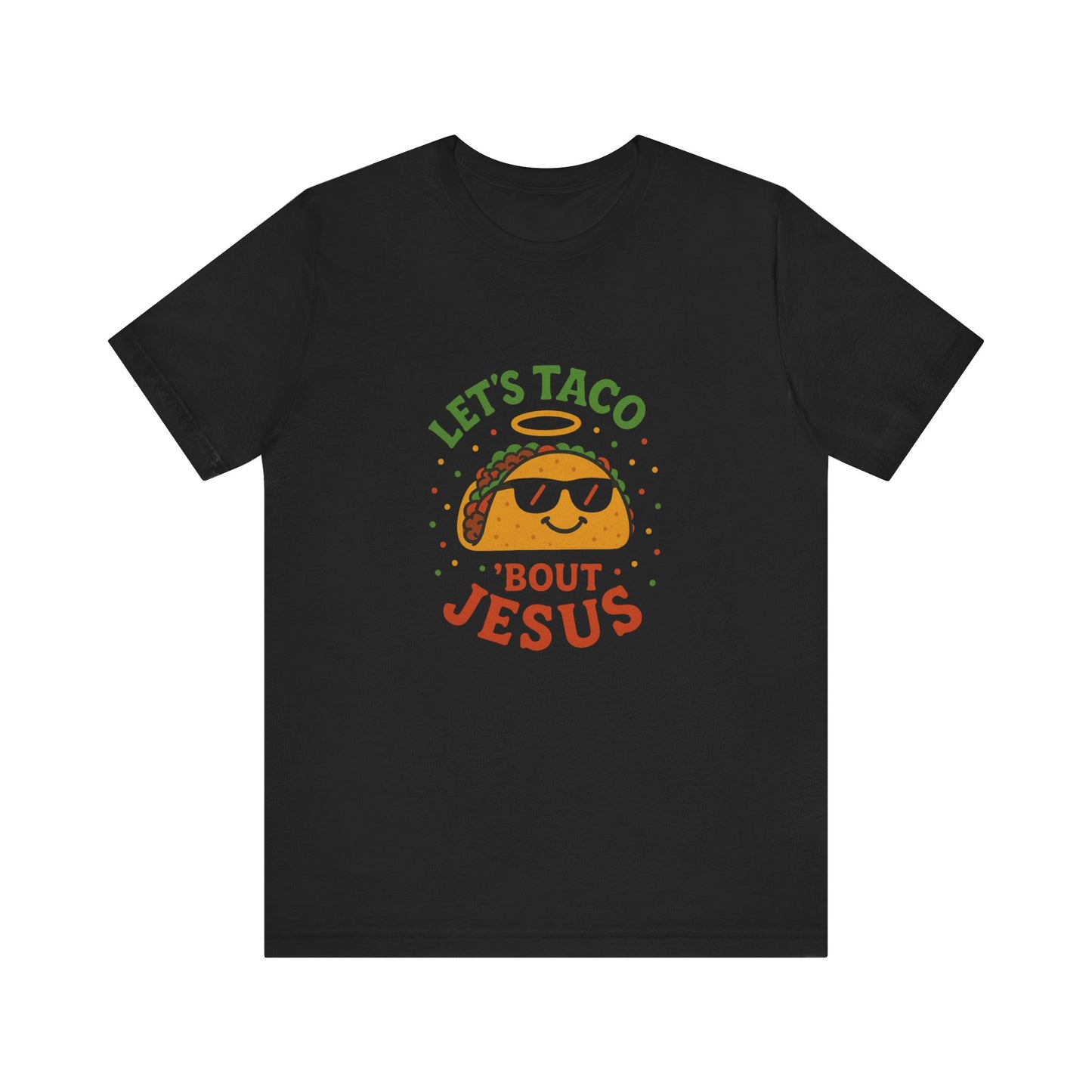 “Let’s Taco ‘Bout Jesus” Religious T-Shirt – Funny Faith-Based Graphic Tee