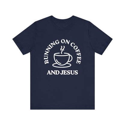 “Running on Coffee and Jesus” Religious T-Shirt – Faith & Caffeine Combo Tee