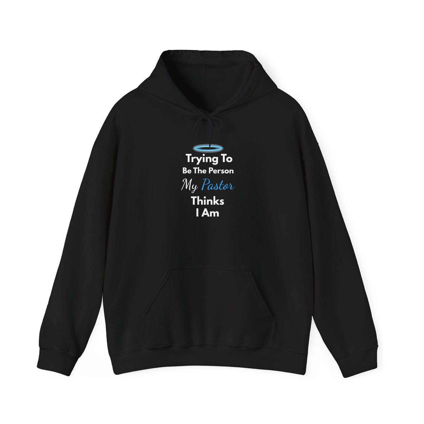 “Trying to Be the Person My Pastor Thinks I Am” Hoodie – Unisex Religious Pullover with Humor