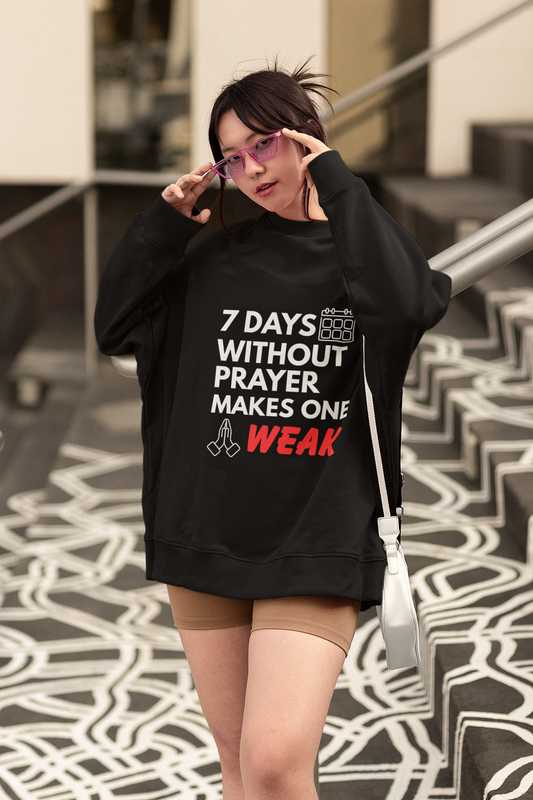 “7 Days Without Prayer Makes One Weak” Religious Pun Crewneck Sweatshirt – Faith & Humor Combined
