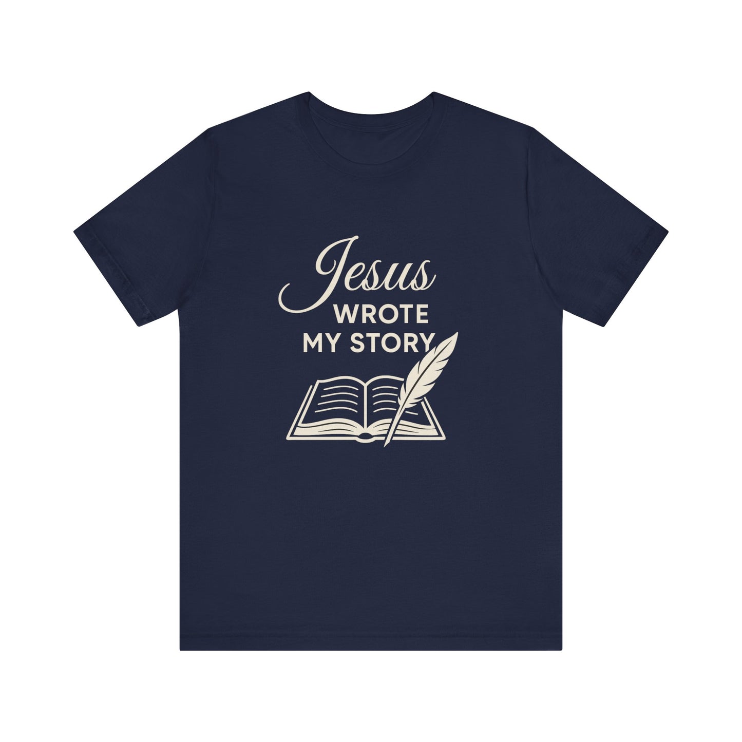“Jesus Wrote My Story” Religious T-Shirt – Inspirational Faith Message