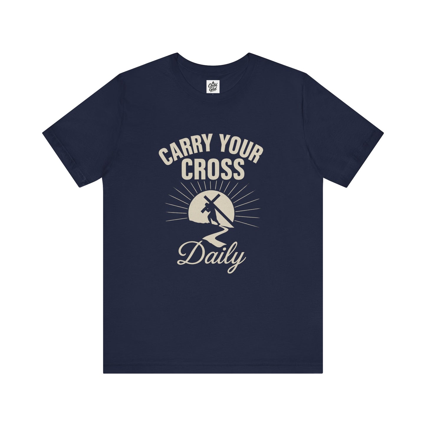 "Carry Your Cross Daily" . Unisex Jersey Short Sleeve Tee - Casual Christian Graphic Shirt for Positive Vibes