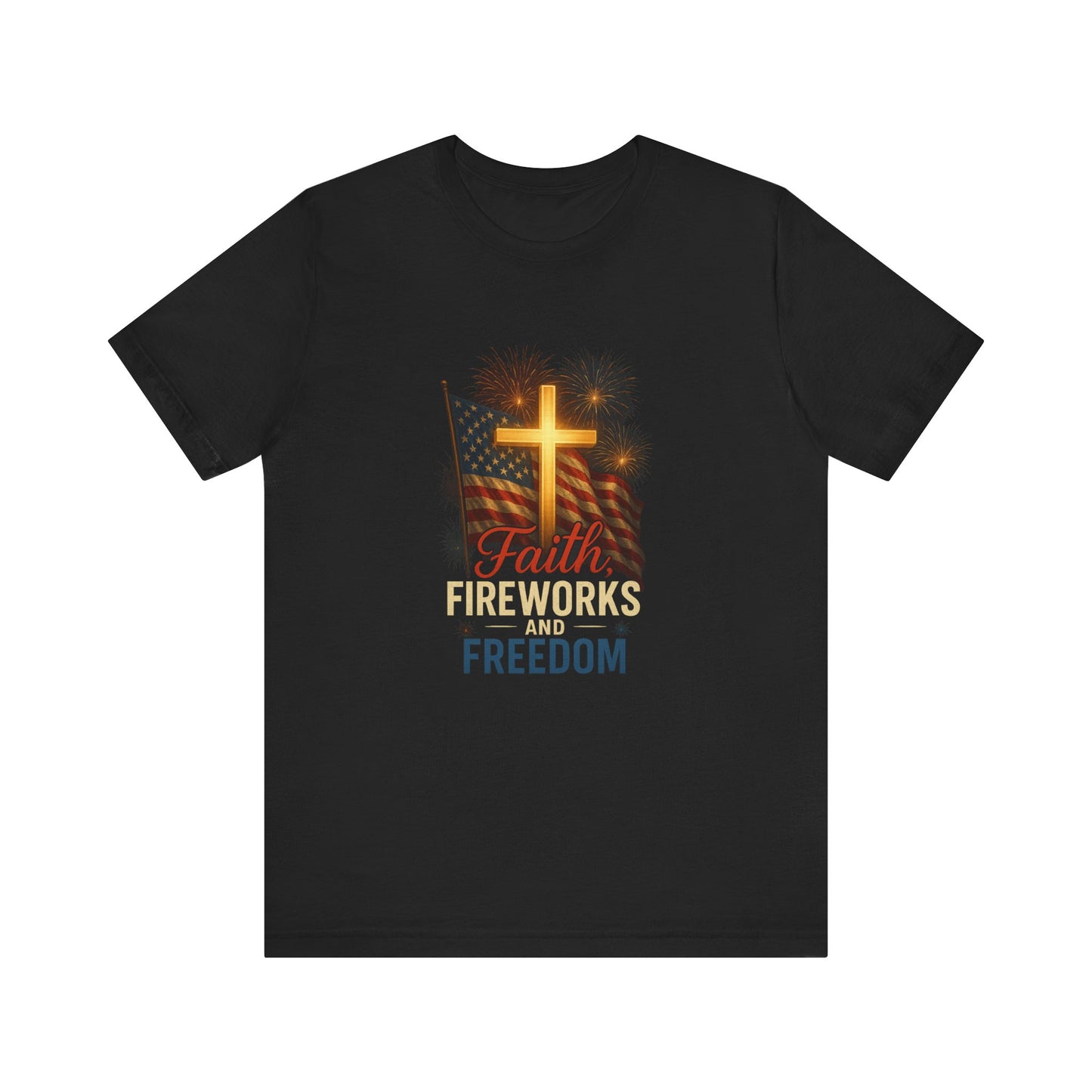“Faith, Fireworks, and Freedom” Christian T-Shirt – Patriotic Summer Style for Believers