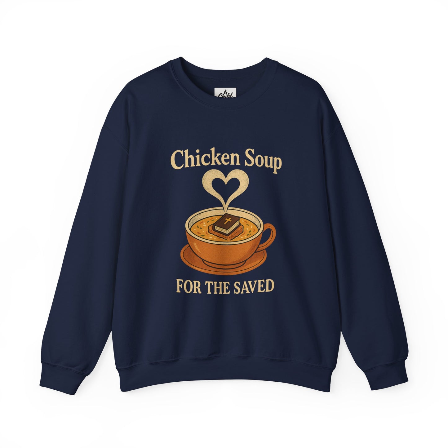 "Chicken Soup for the Saved" - Christian Sweatshirt - Unisex