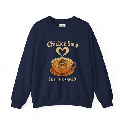 "Chicken Soup for the Saved" - Christian Sweatshirt - Unisex