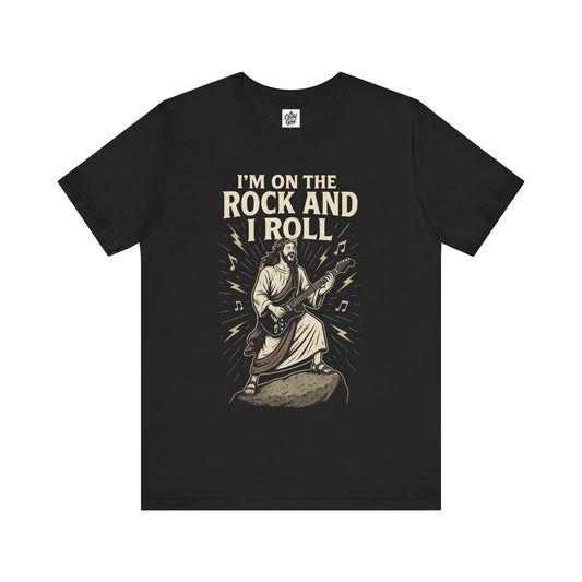 "I'm on the Rock and I Roll" . Unisex Jersey Short Sleeve Tee - Casual Christian Graphic Shirt for Positive Vibes
