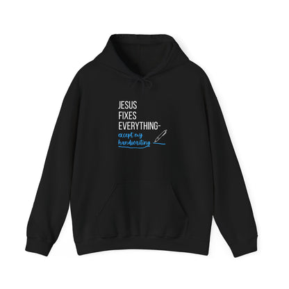 “Jesus Fixes Everything—Except My Handwriting” Hoodie – Unisex religious Pullover with a Fun Twist