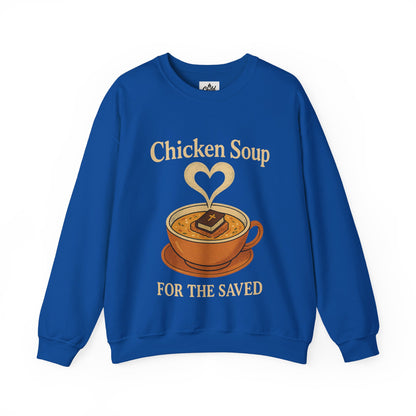 "Chicken Soup for the Saved" - Christian Sweatshirt - Unisex