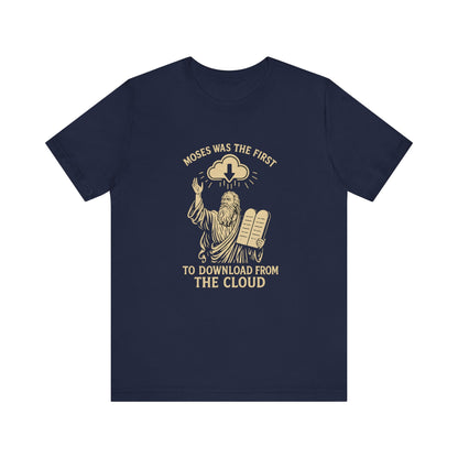 “Moses Was the 1st to Download from the Cloud” Religious T-Shirt – Funny Bible Tech Pun