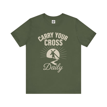 "Carry Your Cross Daily" . Unisex Jersey Short Sleeve Tee - Casual Christian Graphic Shirt for Positive Vibes