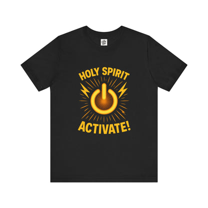 "Holy Spirit Activate" . Unisex Jersey Short Sleeve Tee - Casual Christian Graphic Shirt for Positive Vibes