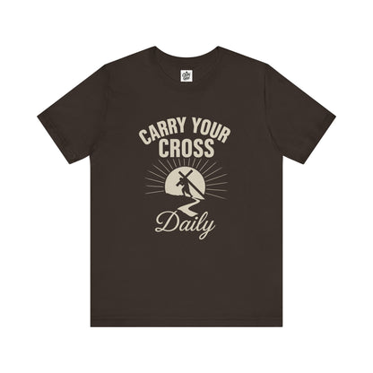 "Carry Your Cross Daily" . Unisex Jersey Short Sleeve Tee - Casual Christian Graphic Shirt for Positive Vibes