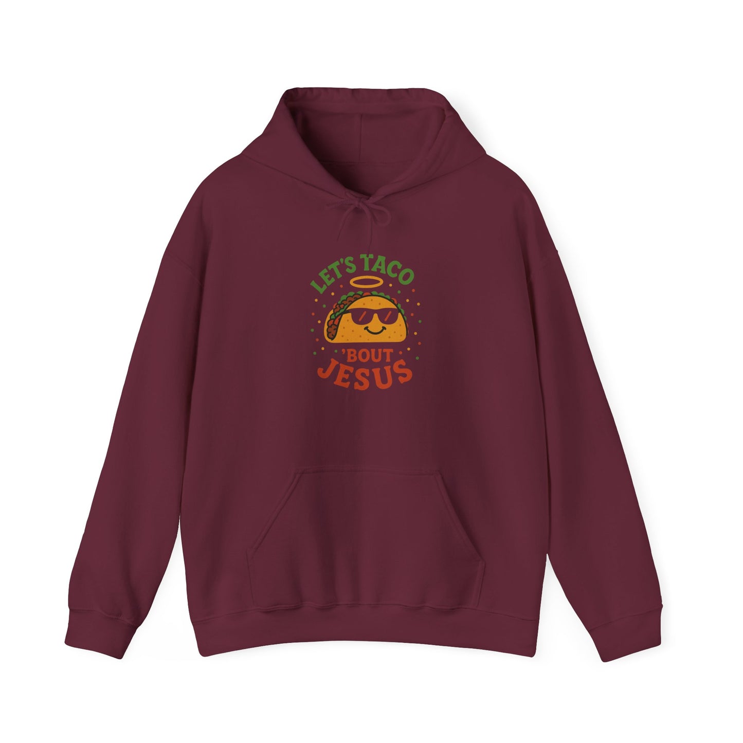 “Let’s Taco ‘Bout Jesus” Religious Hoodie – Unisex Pullover for Foodies of Faith