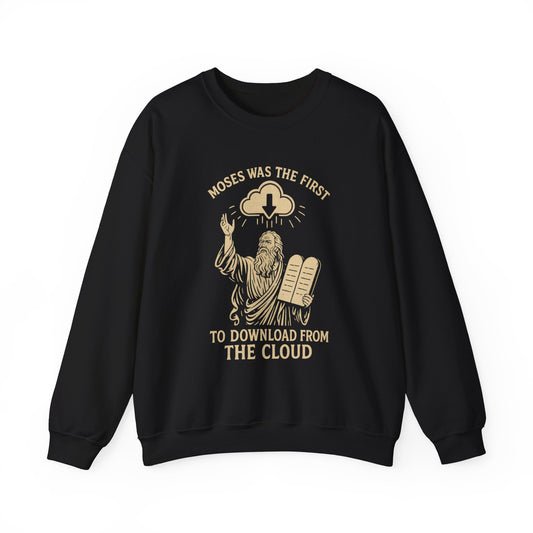 “Moses Was the 1st to Download from the Cloud” Crewneck Sweatshirt – Cozy Christian Tech Humor