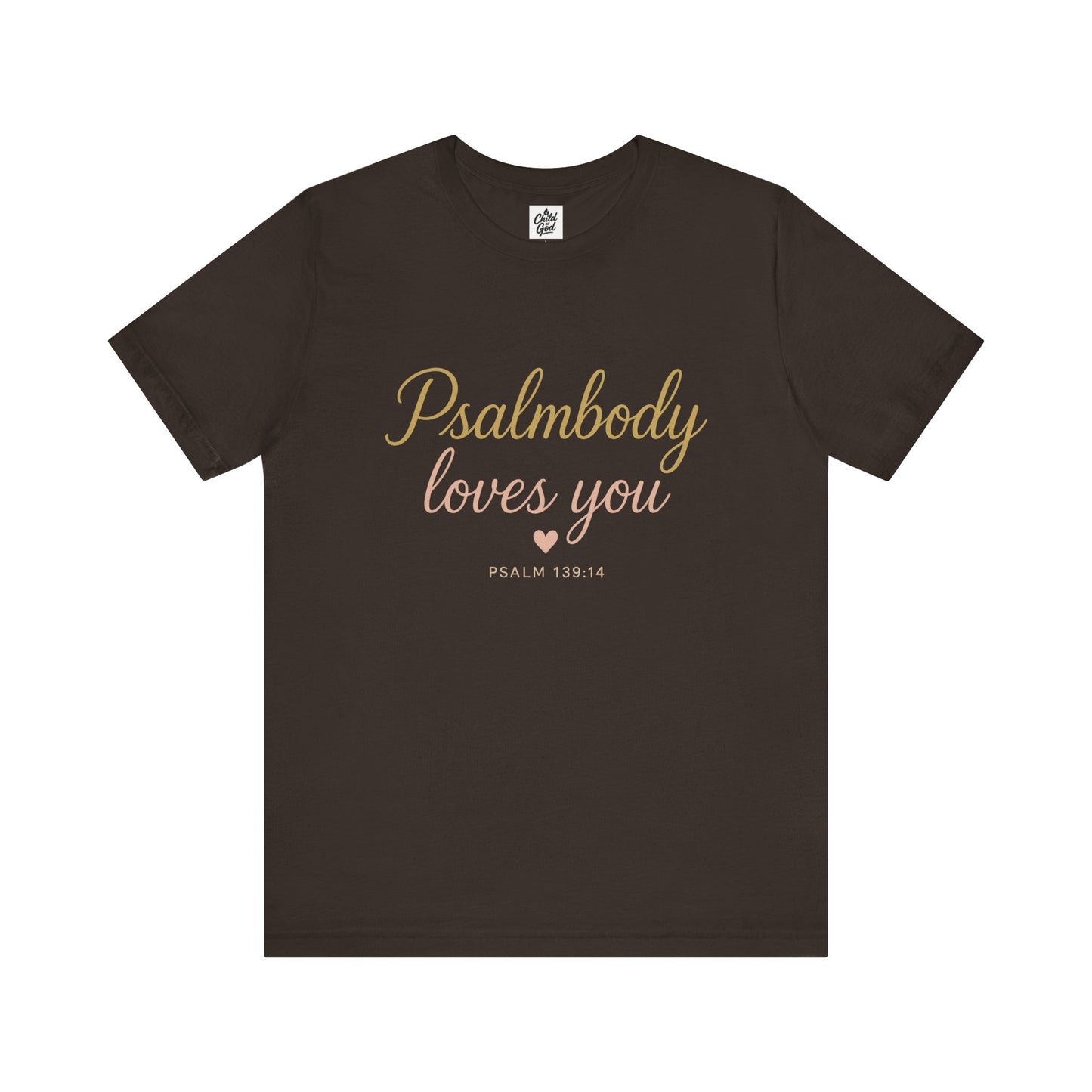 "Psalmbody Loves You" . Unisex Jersey Short Sleeve Tee - Casual Christian Graphic Shirt for Positive Vibes