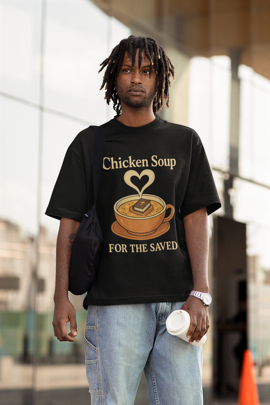"Chicken Soup for the Saved" . Unisex Jersey Short Sleeve Tee - Casual Christian Graphic Shirt for Positive Vibes