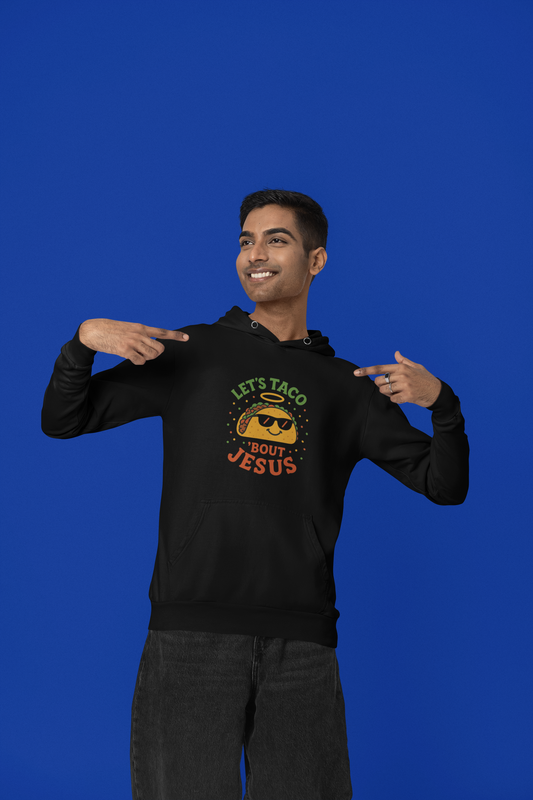 “Let’s Taco ‘Bout Jesus” Religious Hoodie – Unisex Pullover for Foodies of Faith