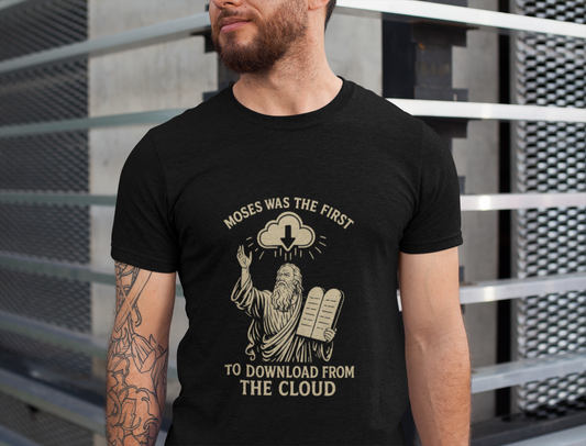 “Moses Was the 1st to Download from the Cloud” Religious T-Shirt – Funny Bible Tech Pun