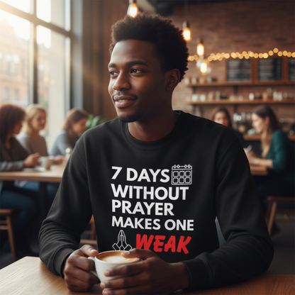 “7 Days Without Prayer Makes One Weak” Religious Pun Crewneck Sweatshirt – Faith & Humor Combined