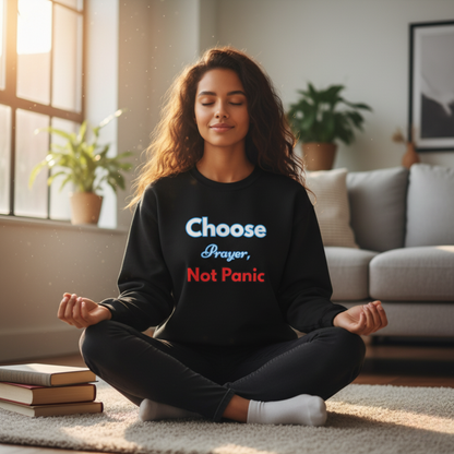 “Choose Prayer, Not Panic” Religious Crewneck Sweatshirt – Faith-Inspired Cold Weather Comfort