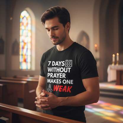 “7 Days Without Prayer Makes One Weak” Christian Pun Graphic Tee – Unisex Jersey Shirt