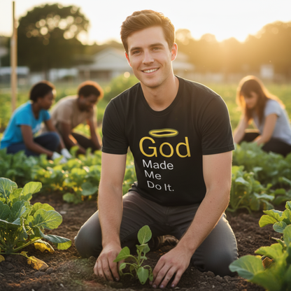 “God Made Me Do It” Religious T-Shirt – Playful Faith Statement