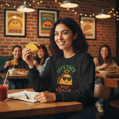 “Let’s Taco ‘Bout Jesus” Crewneck Sweatshirt – Cozy Religious Humor Apparel