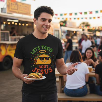 “Let’s Taco ‘Bout Jesus” Religious T-Shirt – Funny Faith-Based Graphic Tee
