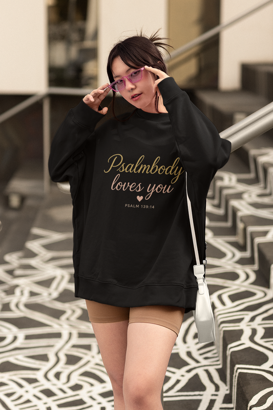 "Psalmbody Loves You" . Christian Sweatshirt