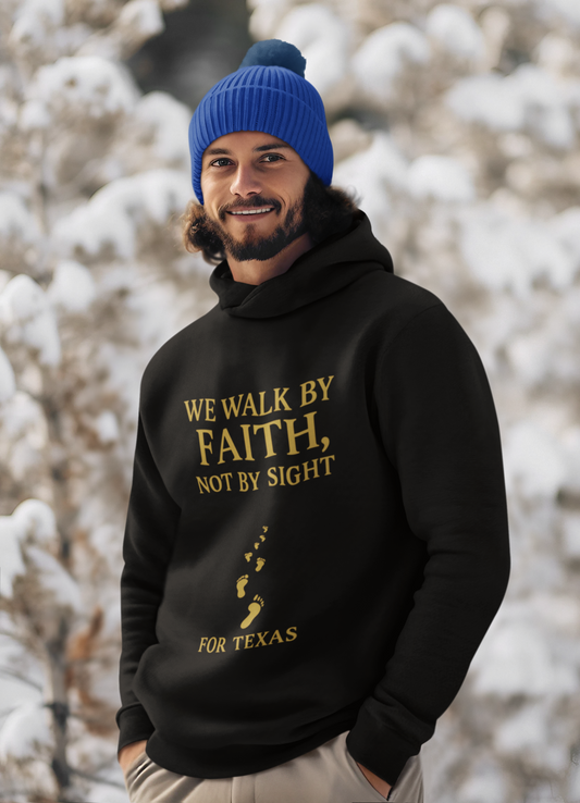 "We Walk By Faith, Not By Sight - For Texas". Hoodie - Unisex Heavy Blend Christian Sweatshirt for Relaxation & Faith