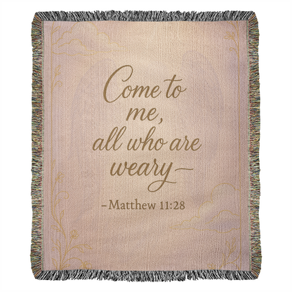“Come to me all who are weary (Matthew 11:28)” Christian Woven faith inspired Blanket